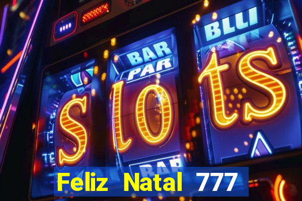 Feliz Natal 777 plataforma login